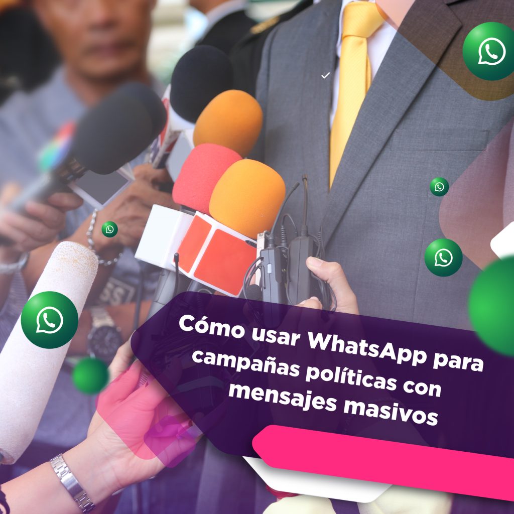 whatsapp para campañas políticas con hibot