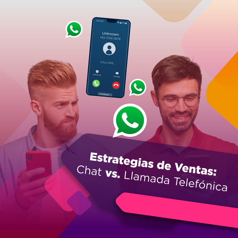 estrategias de ventas ventas por chat vs llamada telefónica