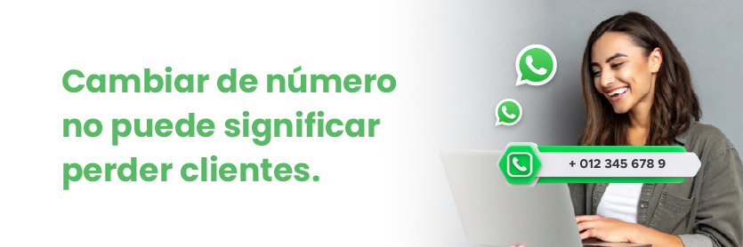 Como cambiar el numero de whatsapp sin perder clientes