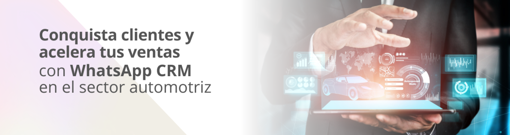 WhatsApp CRM para el sector automotriz